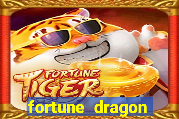 fortune dragon dinheiro infinito